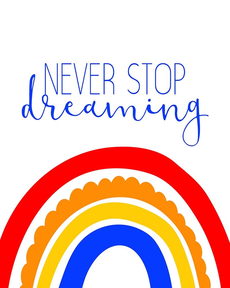 Never Stop Dreaming 1 art print by Kimberly Allen for $57.95 CAD