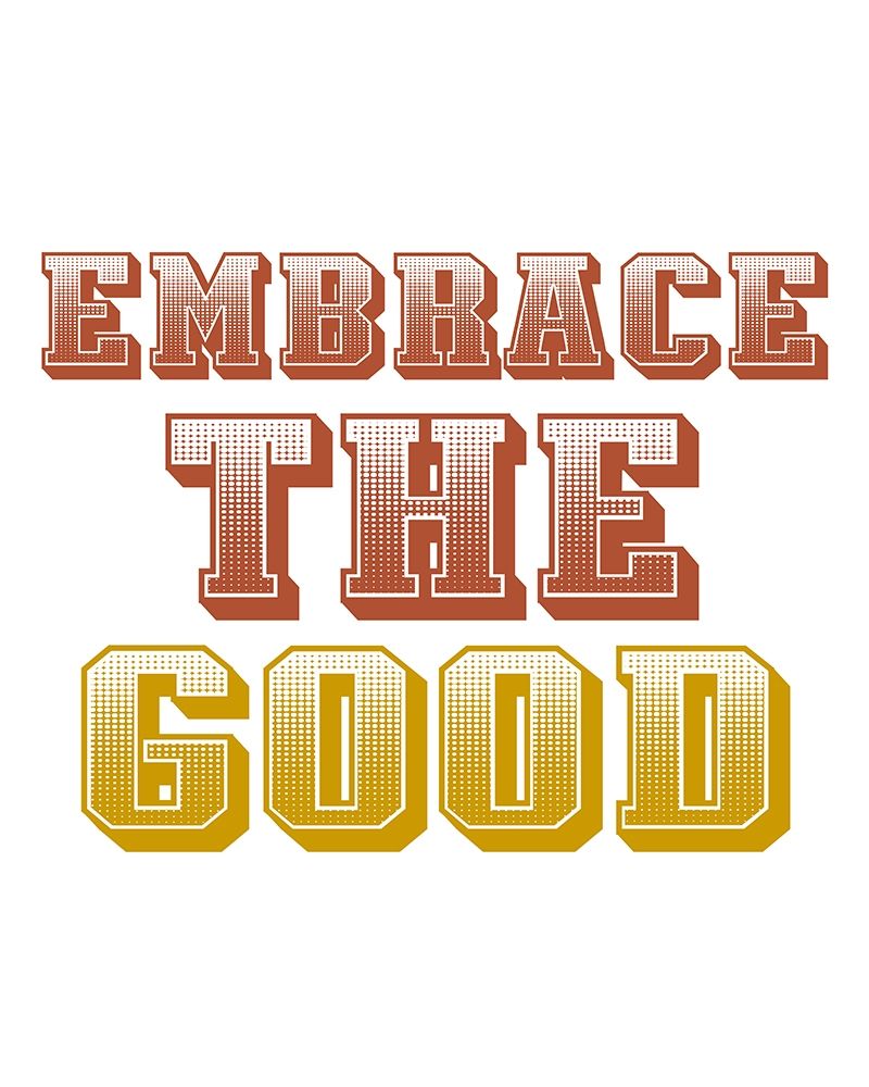 Embrace the Good art print by Kimberly Allen for $57.95 CAD