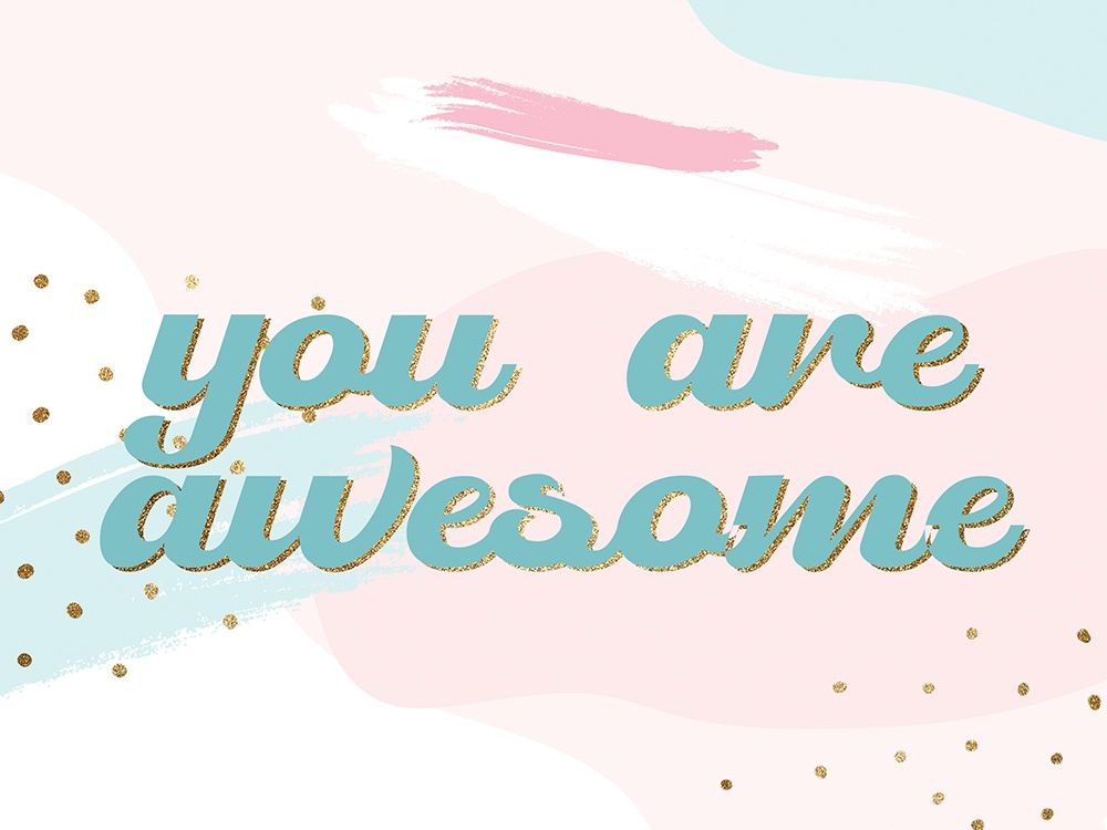 You are Awesome art print by Kimberly Allen for $57.95 CAD
