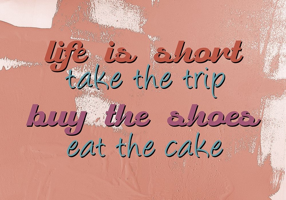 Life is Short art print by Kimberly Allen for $57.95 CAD