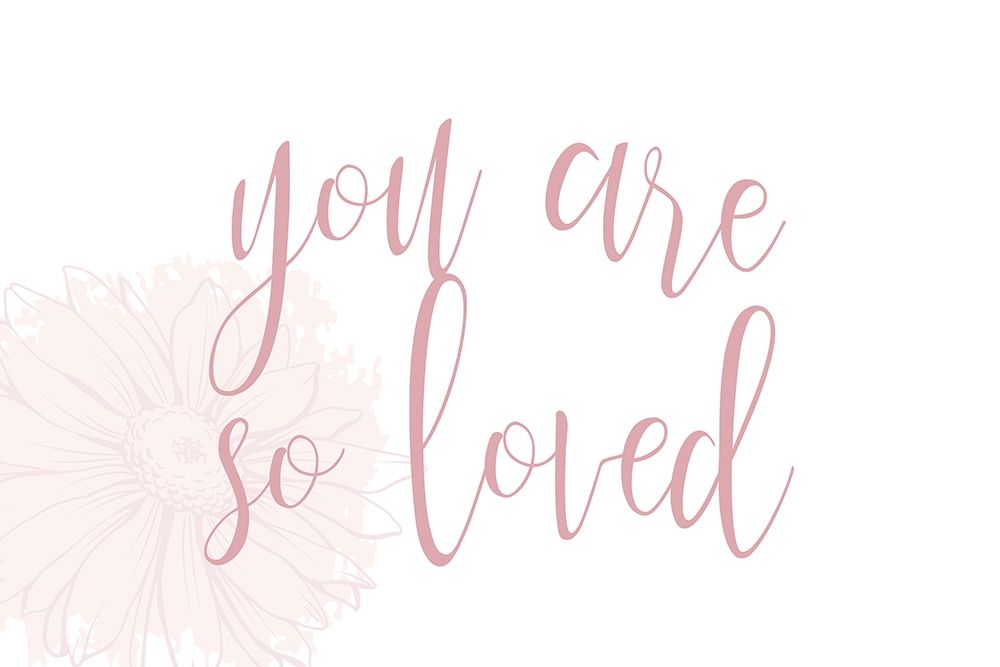 You are So Loved art print by Kimberly Allen for $57.95 CAD