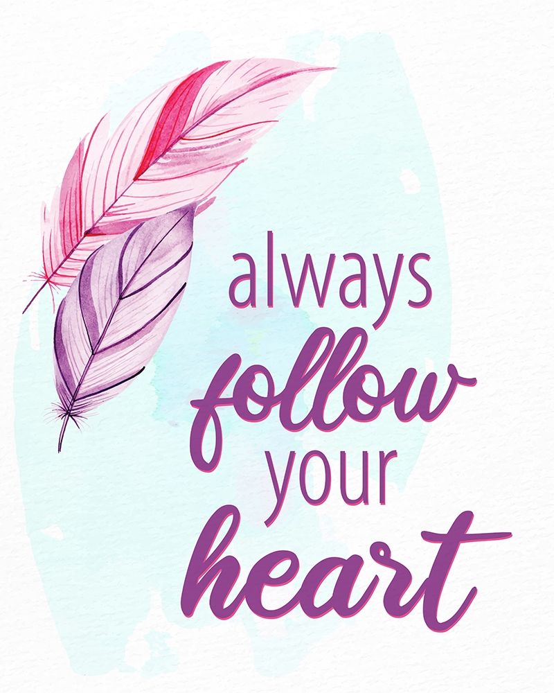 Always Follow Your Heart 1 art print by Kimberly Allen for $57.95 CAD