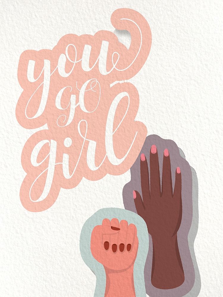 You GO Girl Hands art print by Kimberly Allen for $57.95 CAD