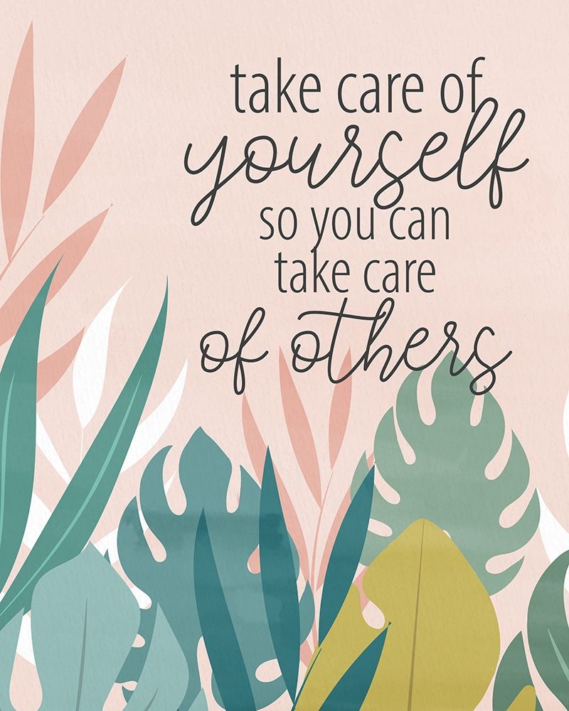 Take Care of Yourself art print by Kimberly Allen for $57.95 CAD