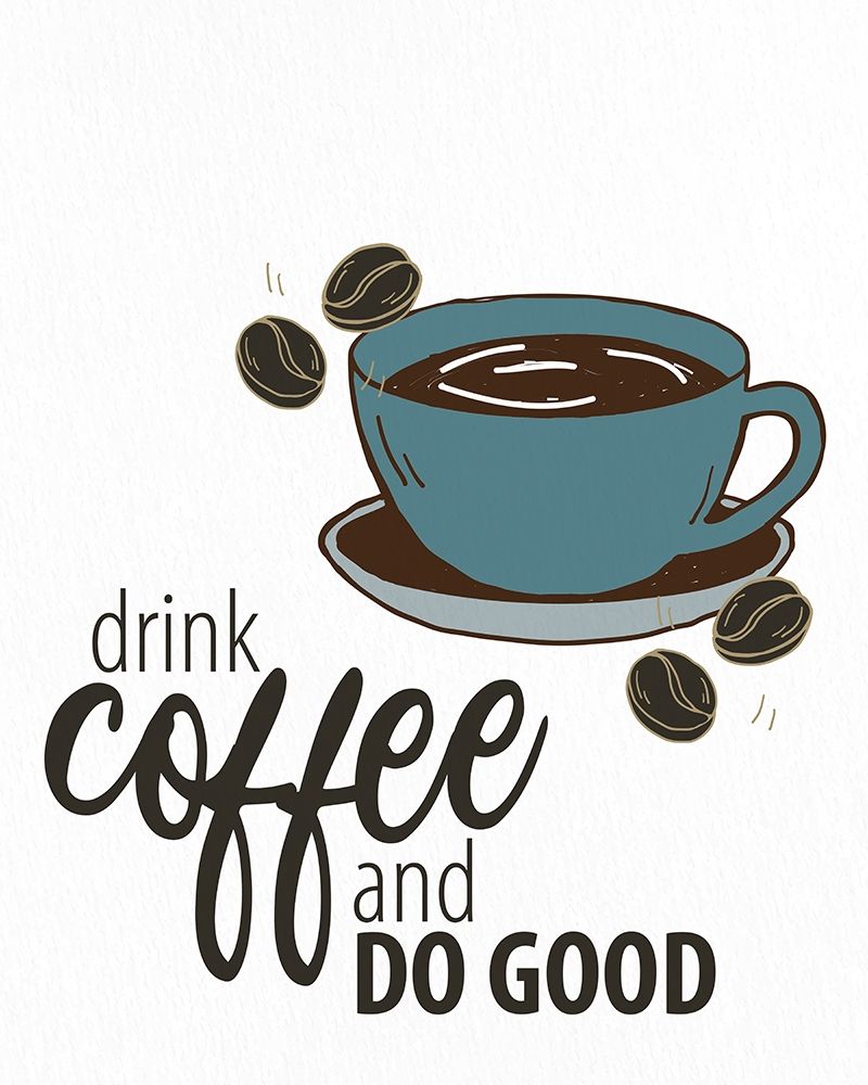 Drink Coffee art print by Kimberly Allen for $57.95 CAD