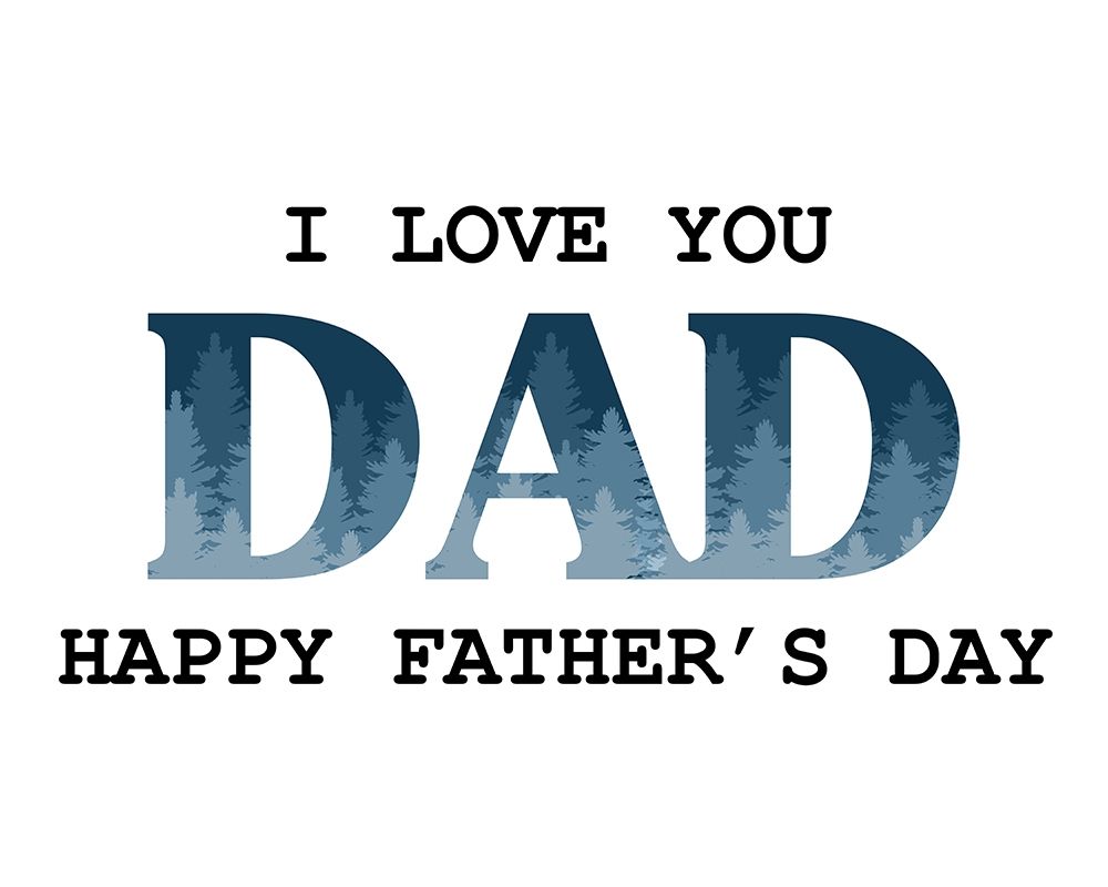 I Love You Dad Trees art print by Kimberly Allen for $57.95 CAD