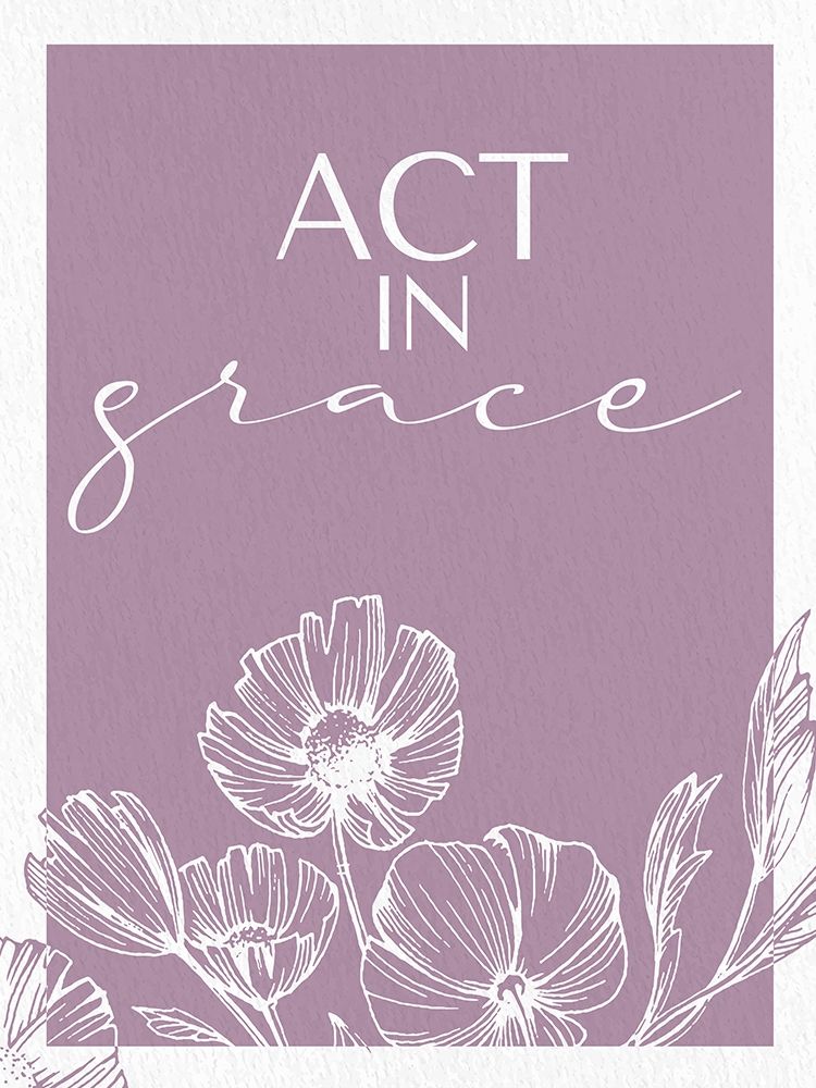 Act in Grace art print by Kimberly Allen for $57.95 CAD