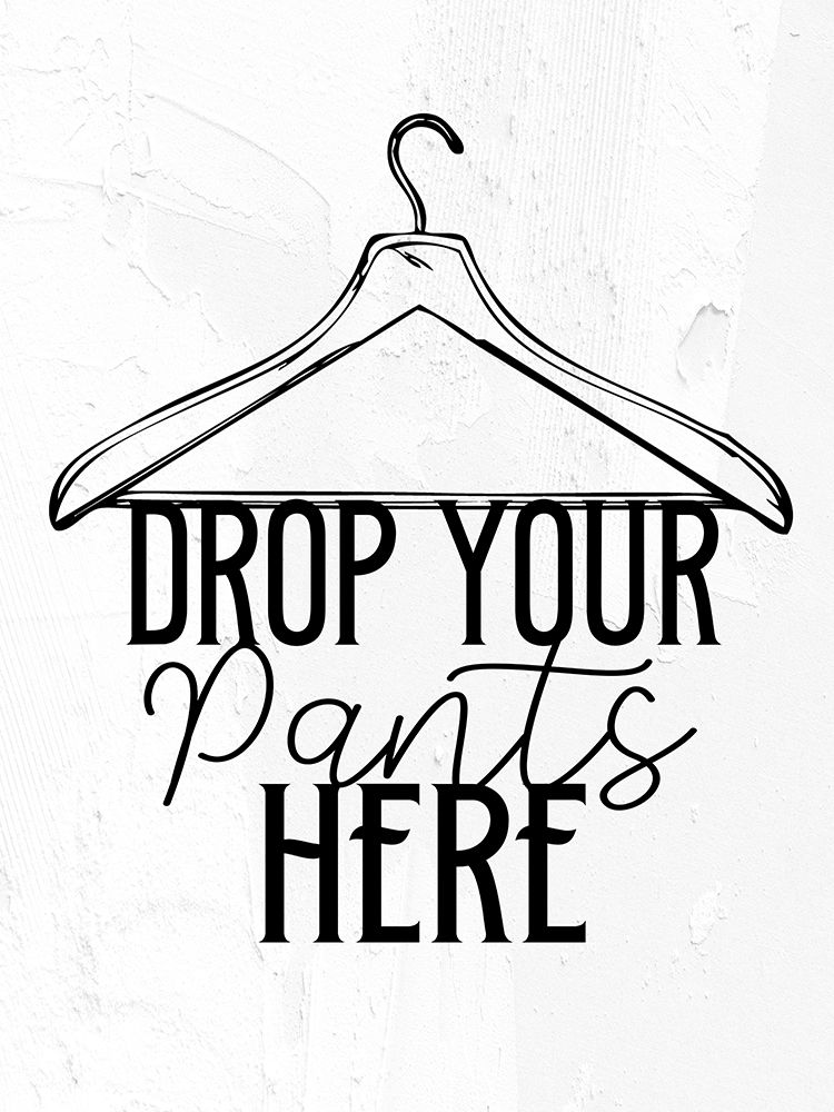 Drop Your Pants BW art print by Kimberly Allen for $57.95 CAD