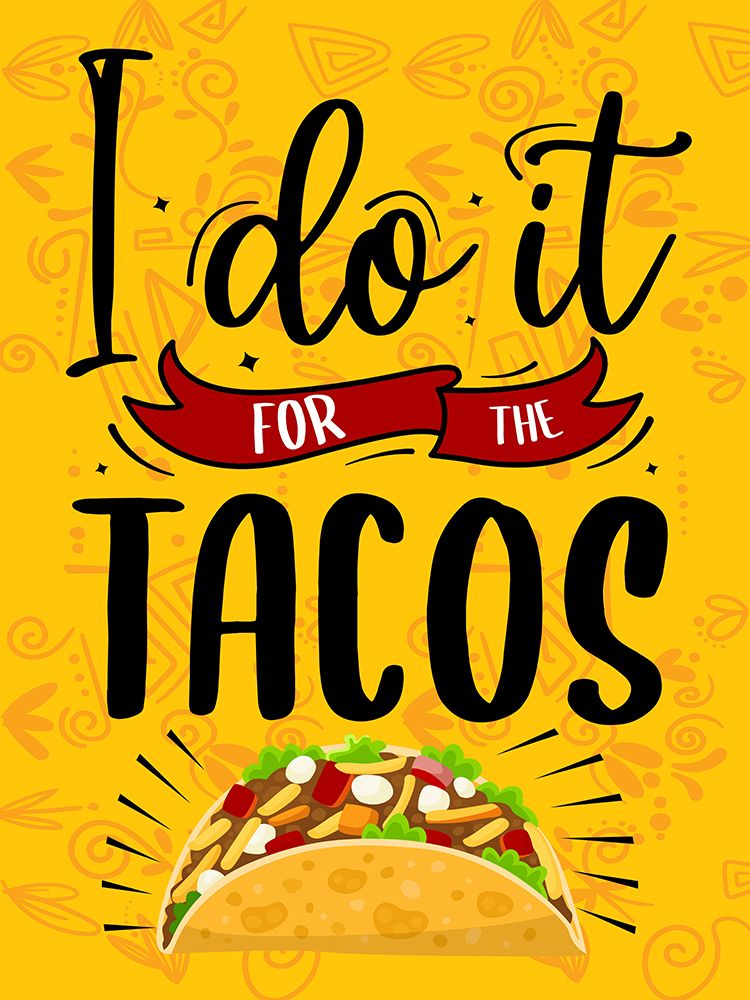 I Do It For The Tacos art print by Kimberly Allen for $57.95 CAD