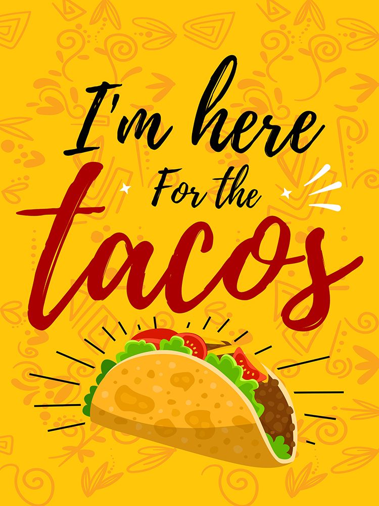 Im Here For The Tacos art print by Kimberly Allen for $57.95 CAD