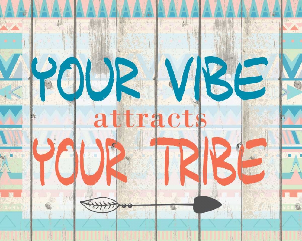 Your Vibe Your Tribe art print by Kimberly Allen for $57.95 CAD