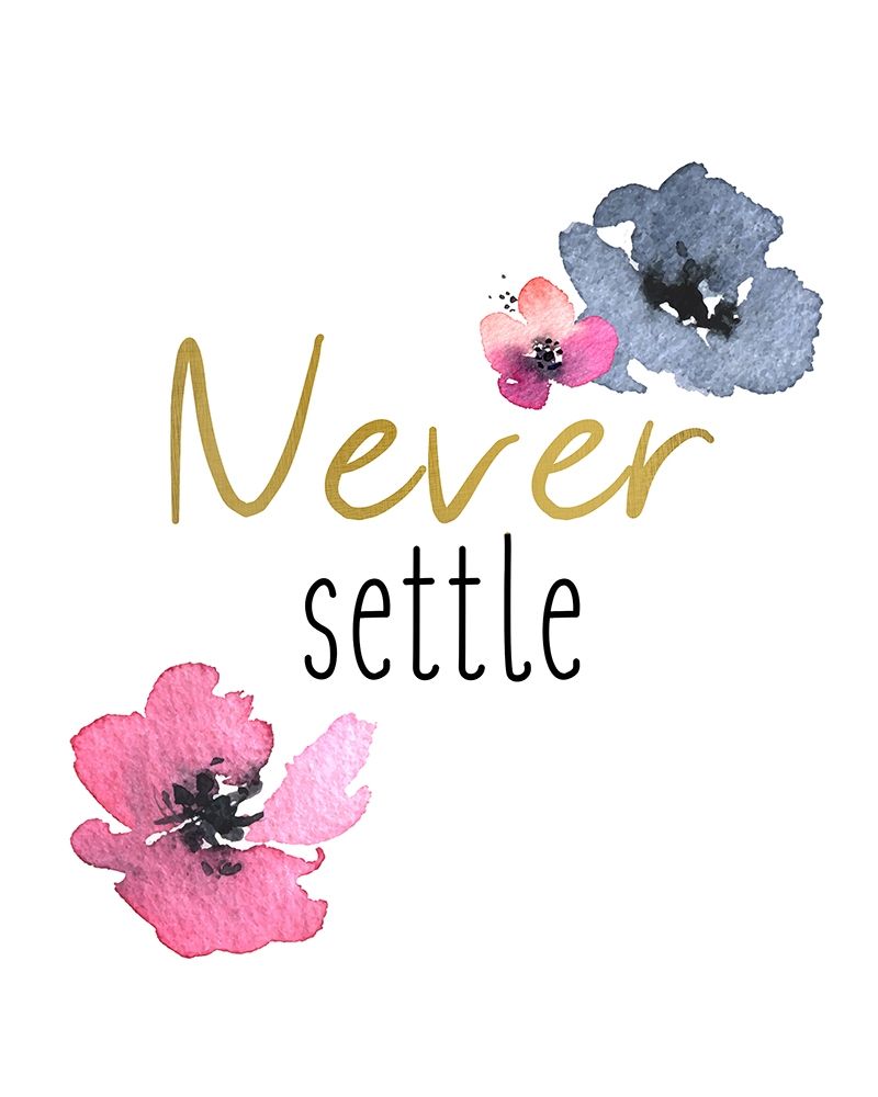 Never Settle art print by Kimberly Allen for $57.95 CAD