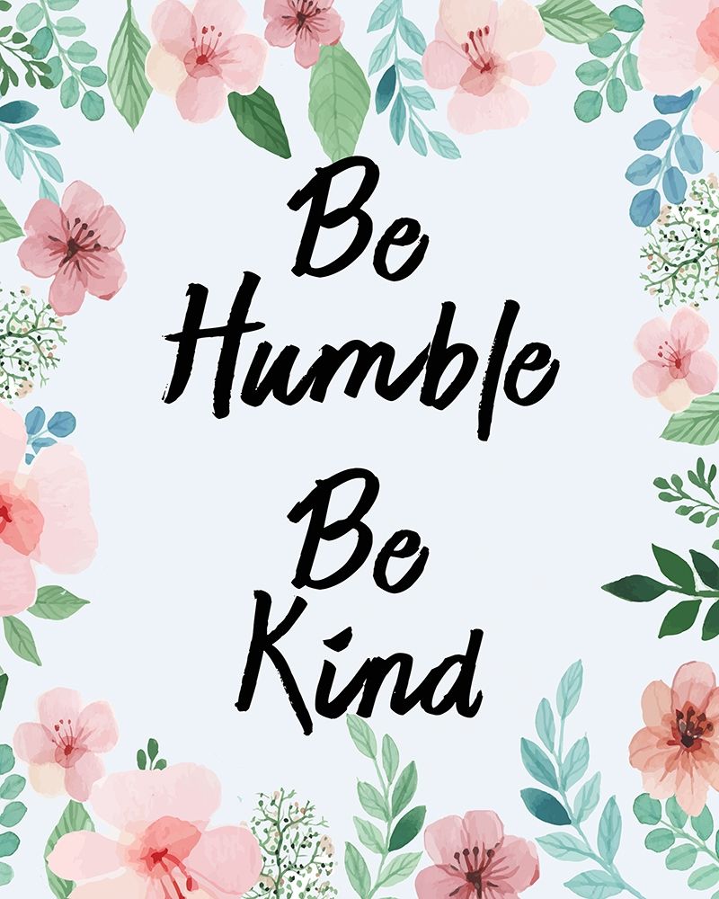 Be Humble Be Kind art print by Kimberly Allen for $57.95 CAD