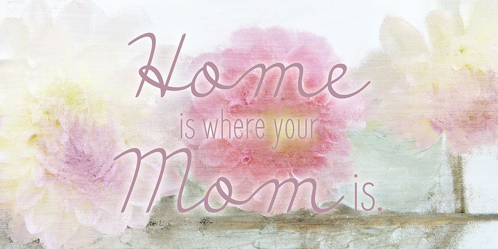 Home is where your Mom is art print by Kimberly Allen for $57.95 CAD