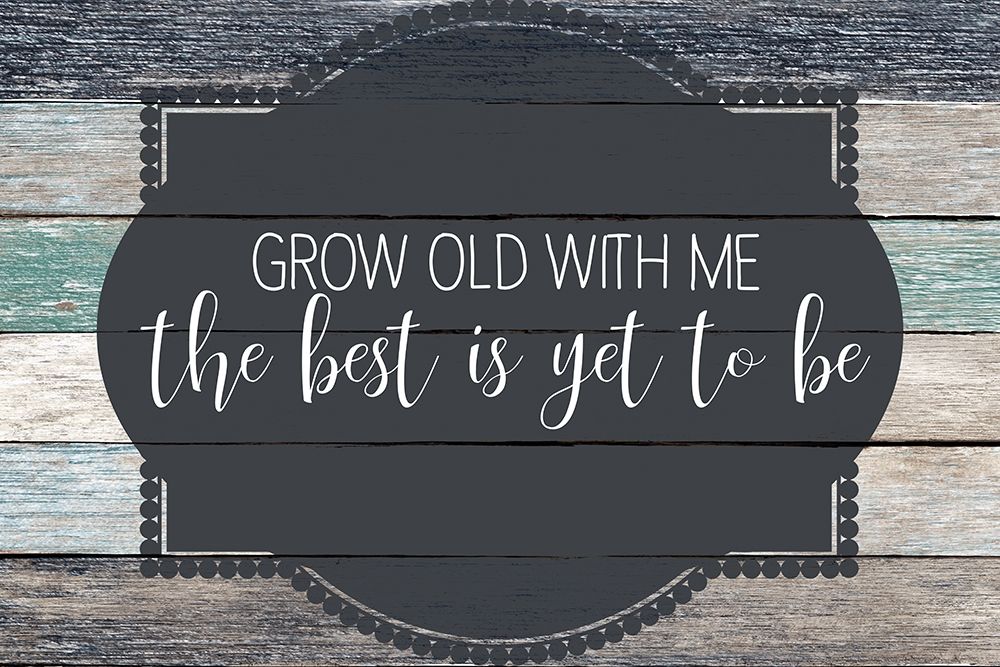 Grow Old art print by Kimberly Allen for $57.95 CAD