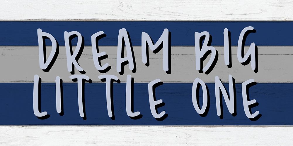 Dream Big Little One art print by Kimberly Allen for $57.95 CAD