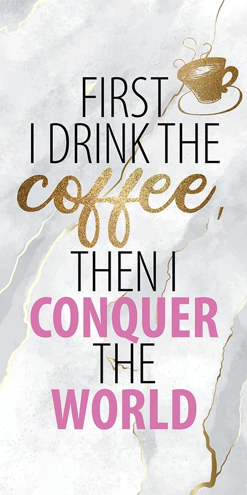 Drink the Coffee 1 art print by Kimberly Allen for $57.95 CAD