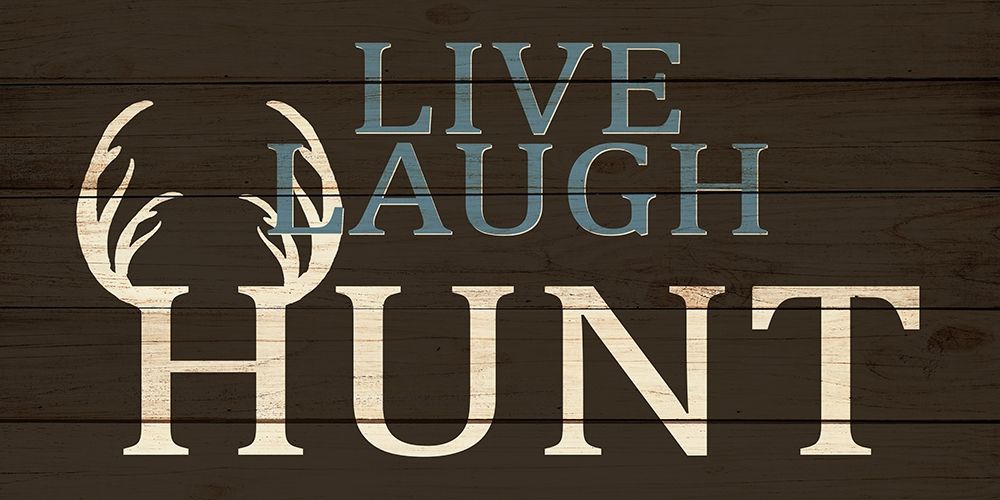 Live Laugh Hunt art print by Kimberly Allen for $57.95 CAD