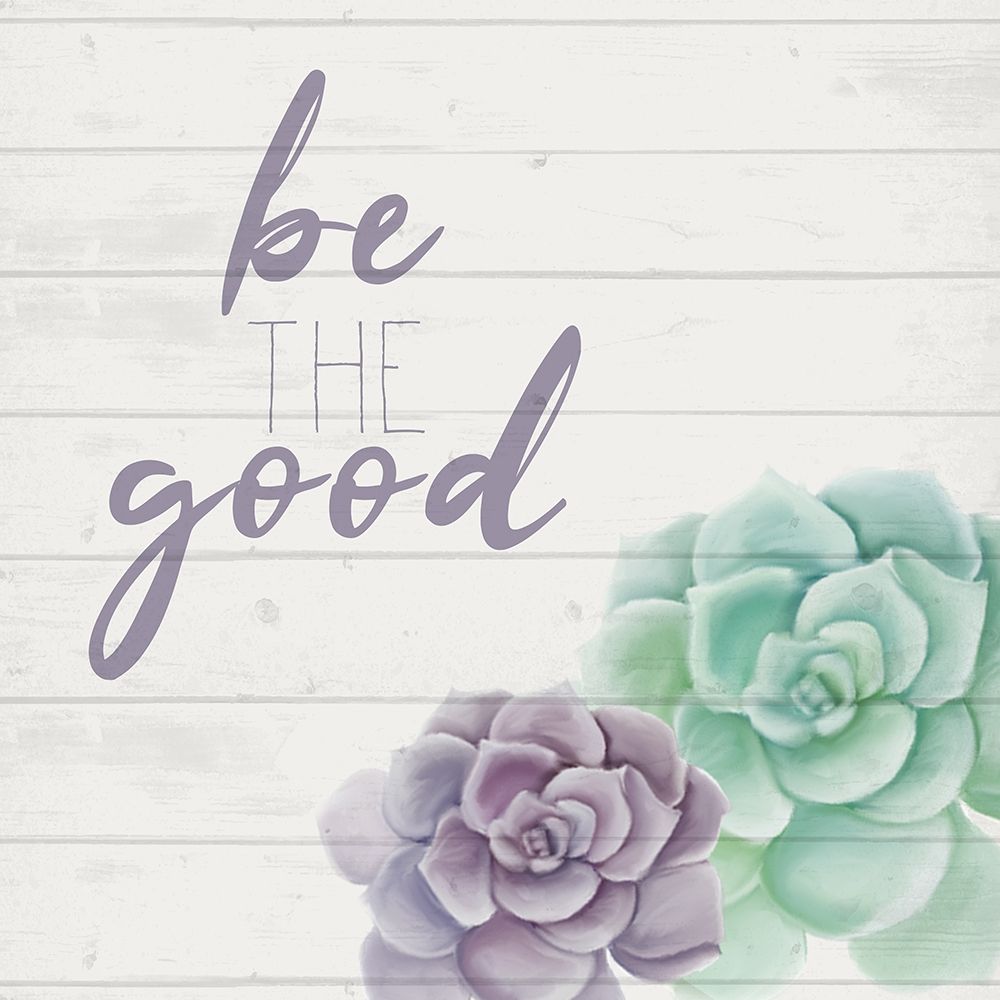 Be the Good art print by Kimberly Allen for $57.95 CAD