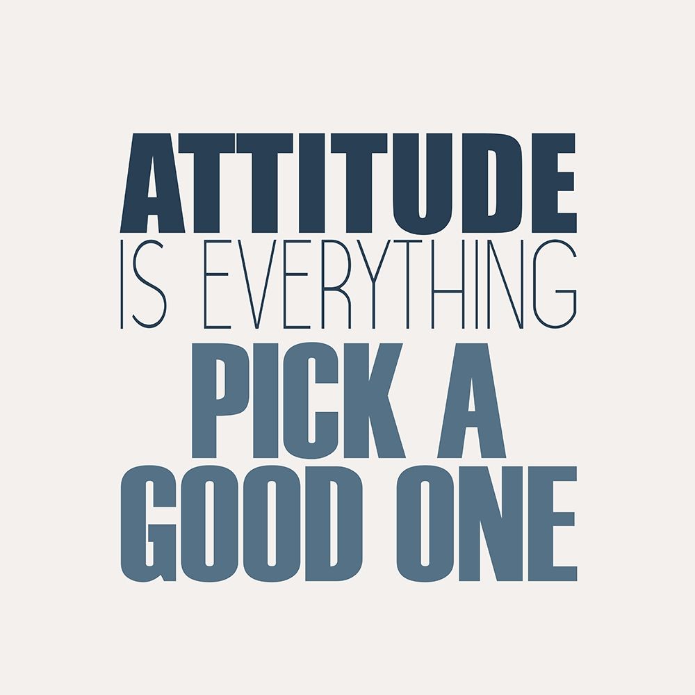 Attitude Is Everything art print by Kimberly Allen for $57.95 CAD
