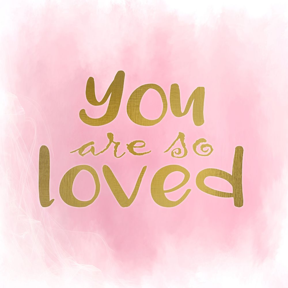 You Are So Loved Pink art print by Kimberly Allen for $57.95 CAD