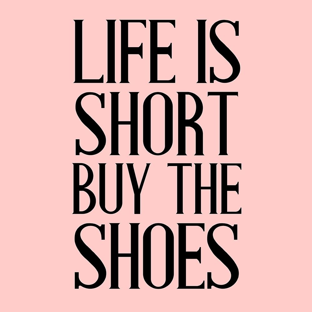 Life is Short art print by Kimberly Allen for $57.95 CAD