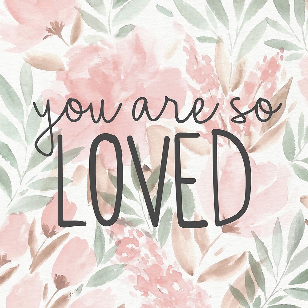 You Are So Loved art print by Kimberly Allen for $57.95 CAD