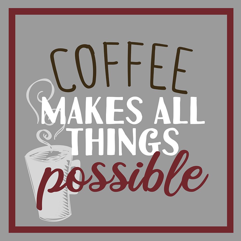 Coffee Makes All Things art print by Kimberly Allen for $57.95 CAD