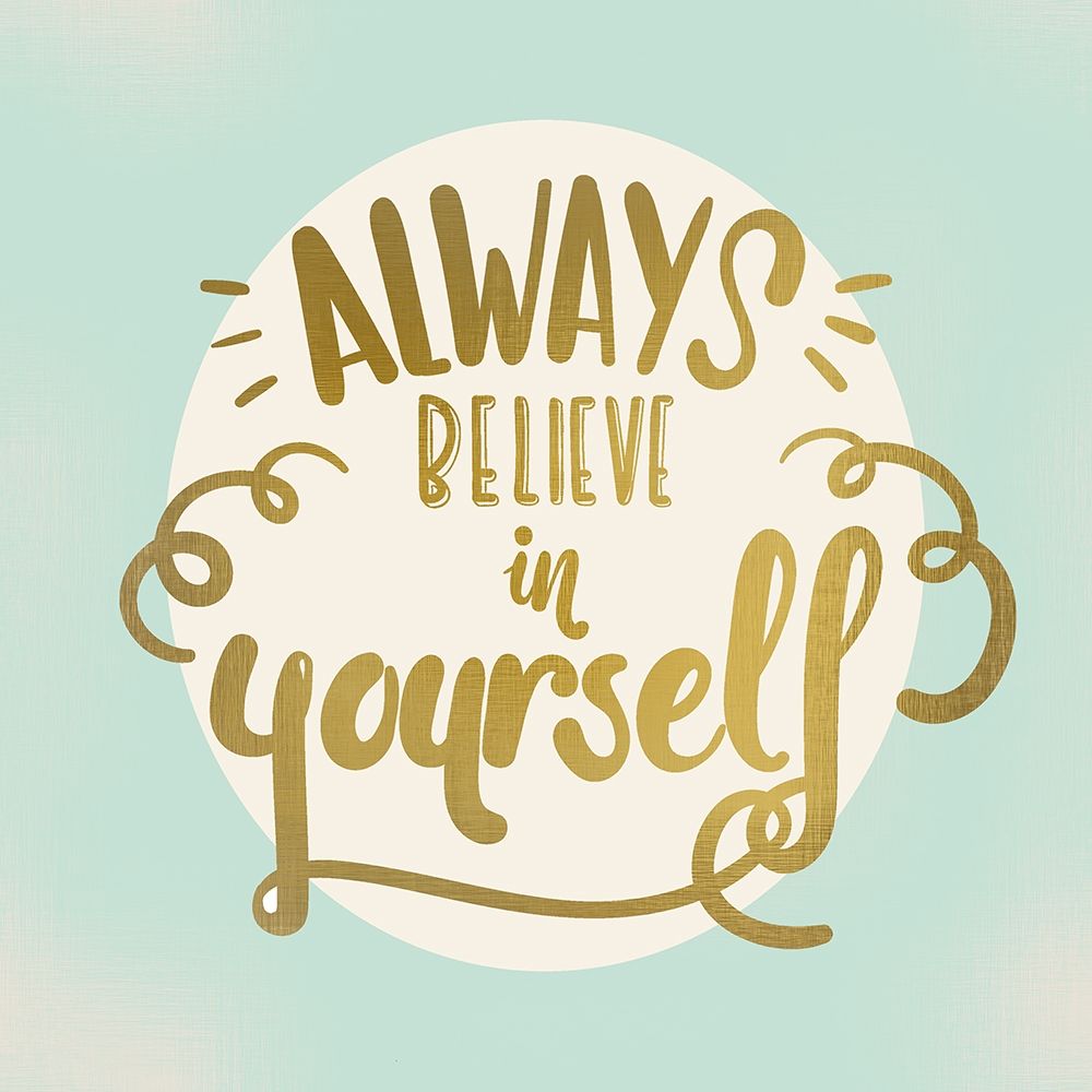 Always Believe art print by Kimberly Allen for $57.95 CAD
