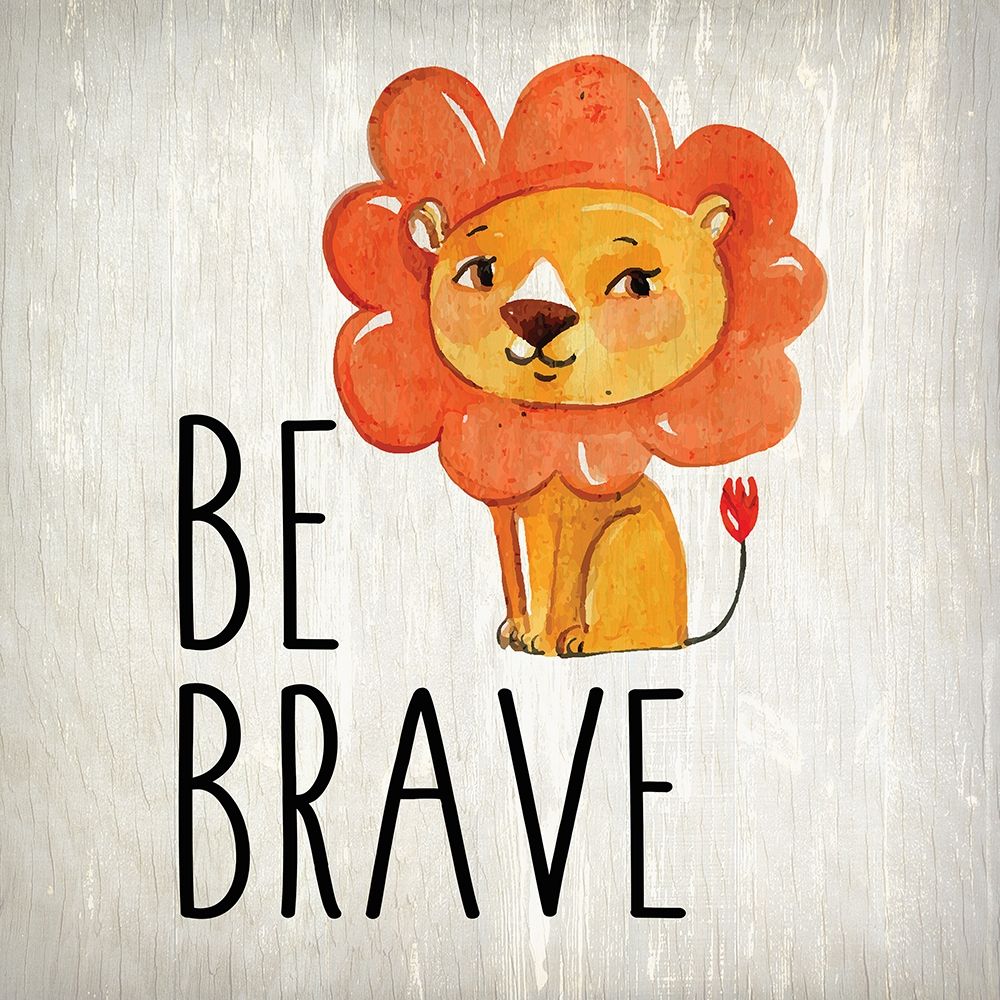 Be Brave art print by Kimberly Allen for $57.95 CAD