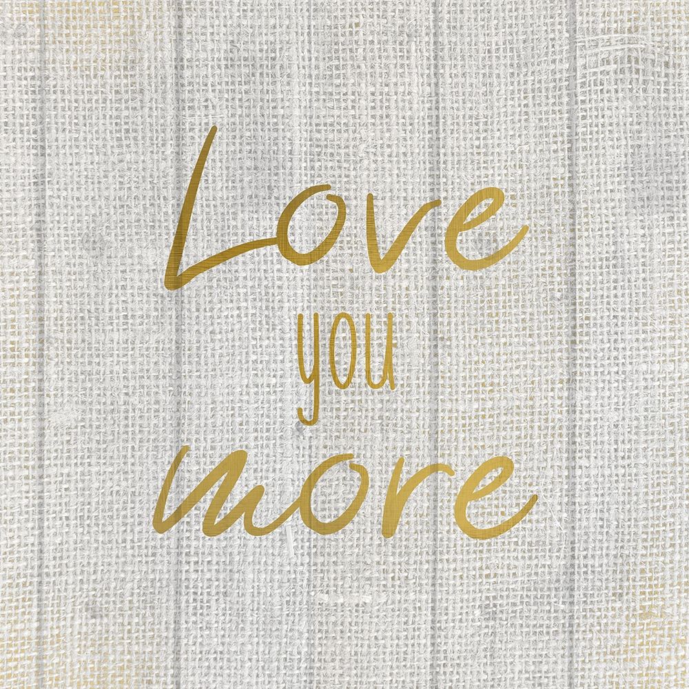 Love you More Burlap art print by Kimberly Allen for $57.95 CAD
