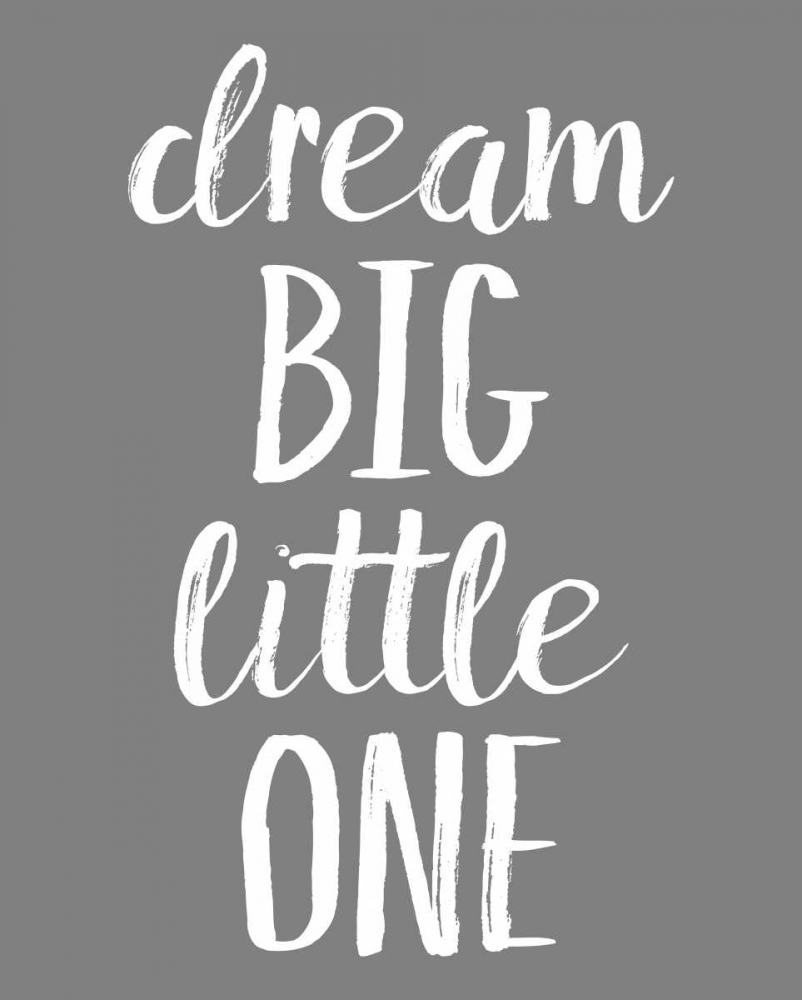 Dream Big GREY art print by Gigi Louise for $57.95 CAD