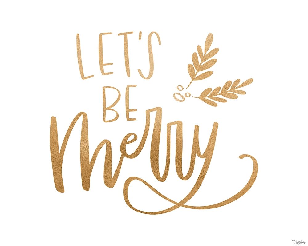 Be Merry Gold art print by Gigi Louise for $57.95 CAD