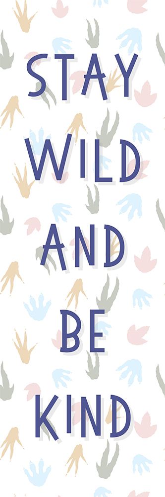 Stay Wild Be Kind art print by Katie Griggs for $57.95 CAD