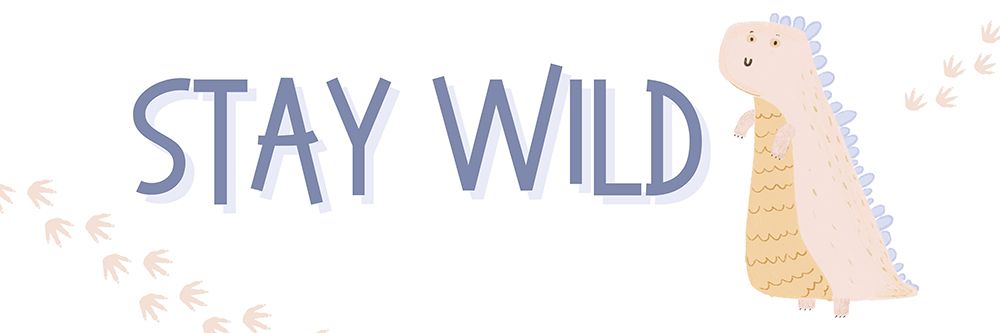 Stay wild art print by Katie Griggs for $57.95 CAD