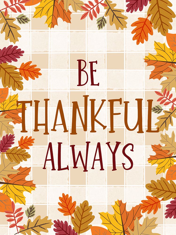 Be Thankful Always art print by Katie Griggs for $57.95 CAD