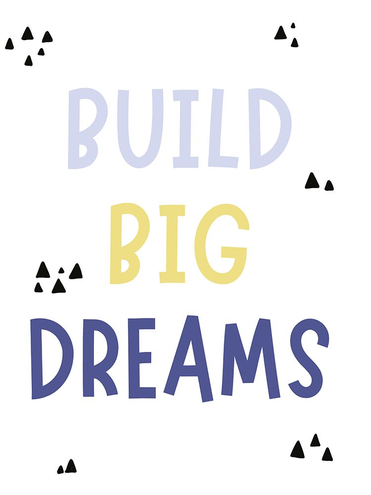 Build Big Dreams 2 art print by Katie Griggs for $57.95 CAD