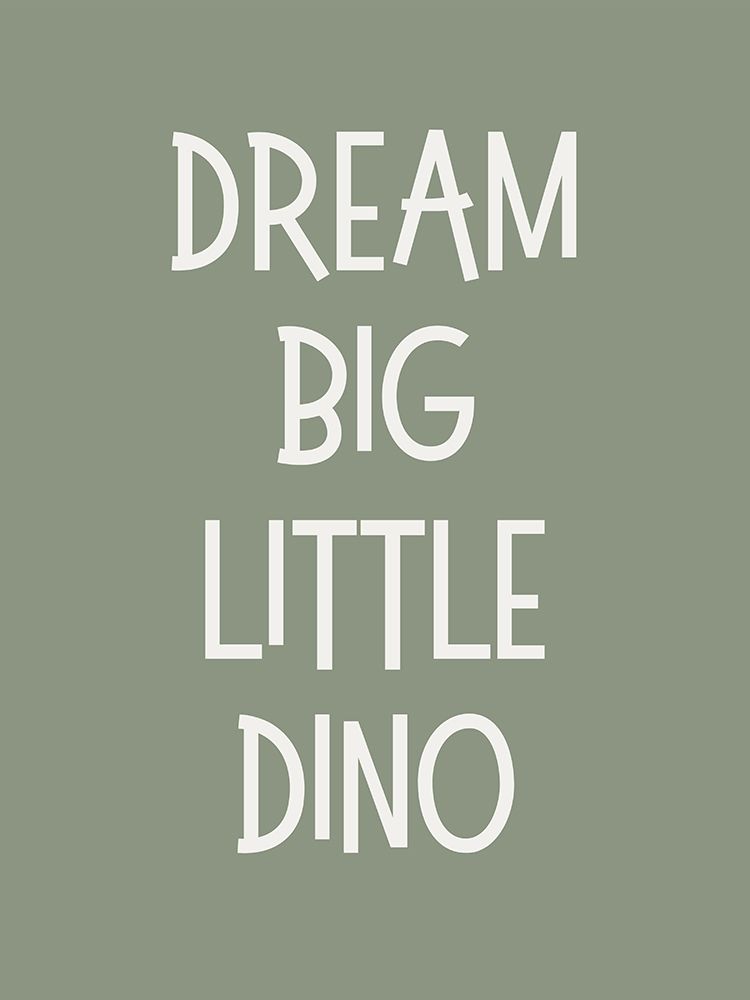 Dream Big Dino Green art print by Katie Griggs for $57.95 CAD