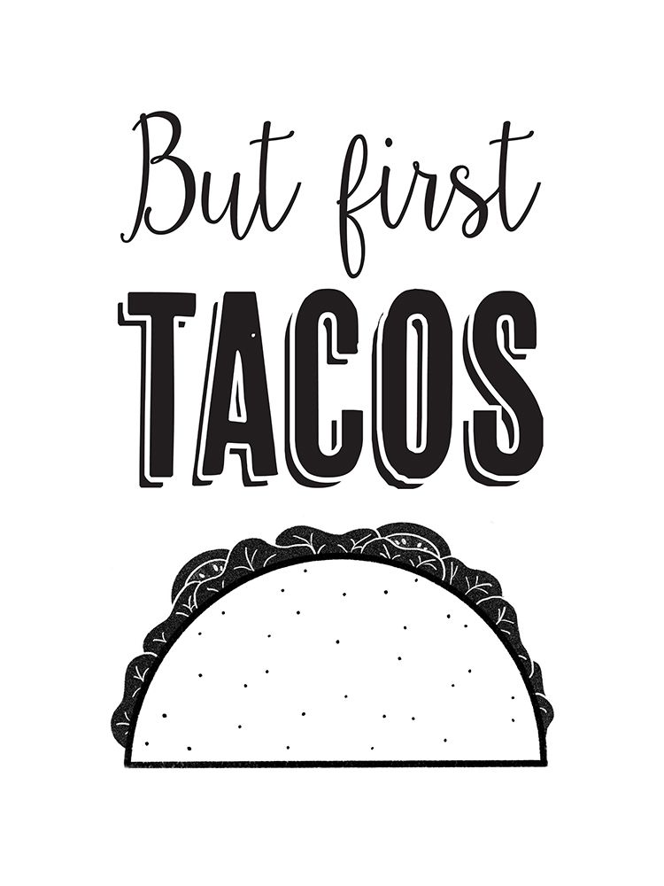 But First Tacos art print by Leslie McFarland for $57.95 CAD