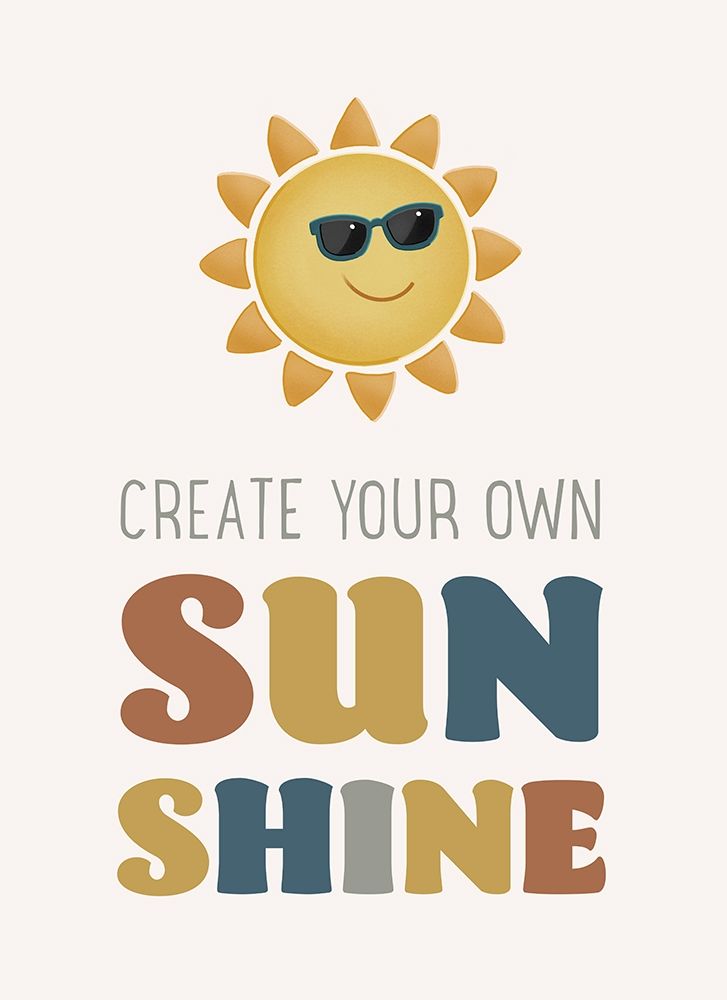 Create Your Own Sunshine v3 art print by Leslie McFarland for $57.95 CAD