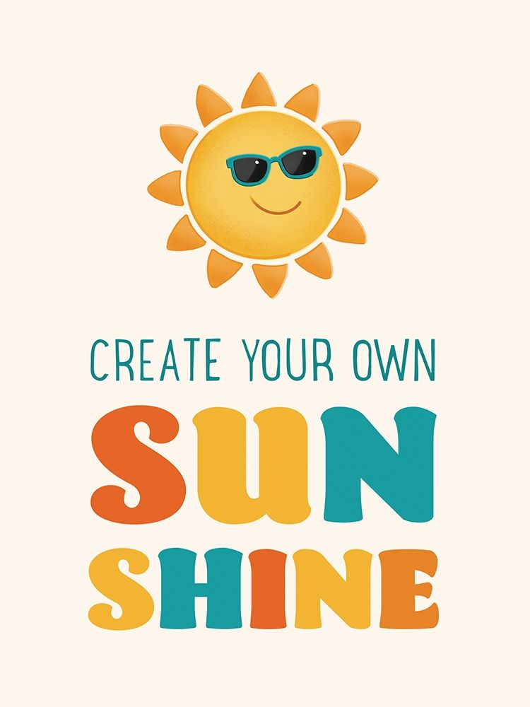 Create Your Own Sunshine art print by Leslie McFarland for $57.95 CAD