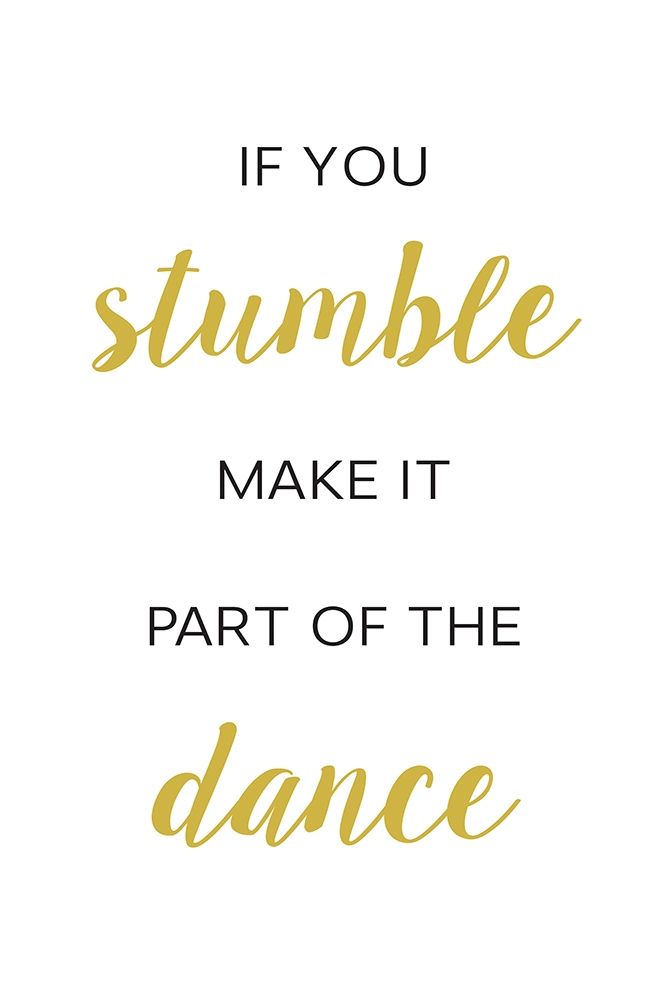 If You Stumble Dance art print by Leslie McFarland for $57.95 CAD