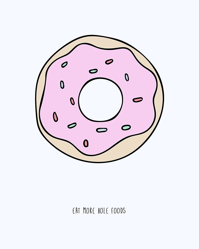 Eat More Hole Foods art print by Leah Straatsma for $57.95 CAD