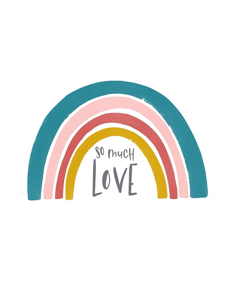 So much Love Rainbow art print by Leah Straatsma for $57.95 CAD