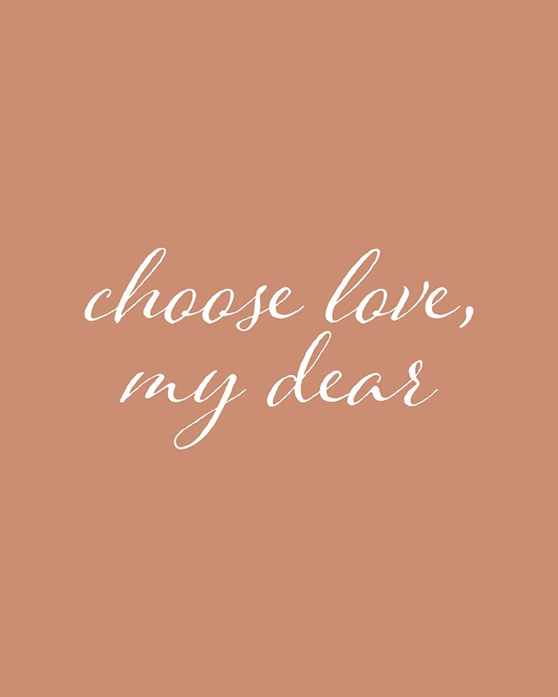 Choose Love art print by Leah Straatsma for $57.95 CAD