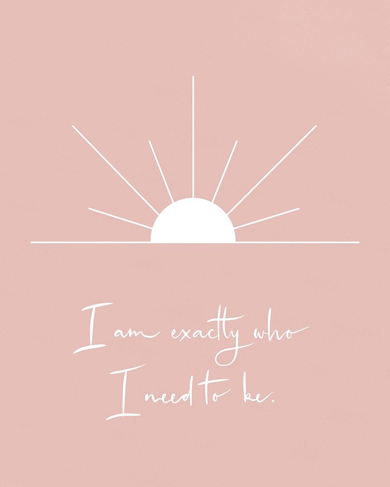 Exactly Who I Need To Be art print by Leah Straatsma for $57.95 CAD