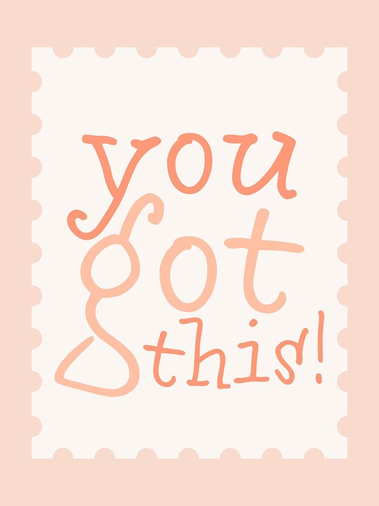 You Got This art print by Leah Straatsma for $57.95 CAD