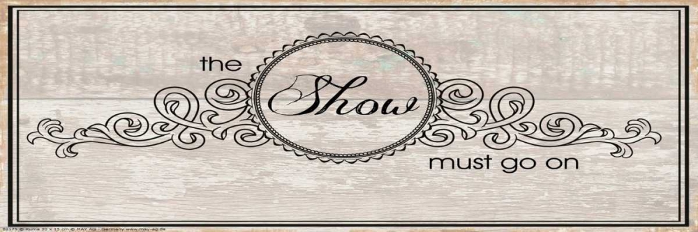 The Show Must Go On art print by May for $57.95 CAD