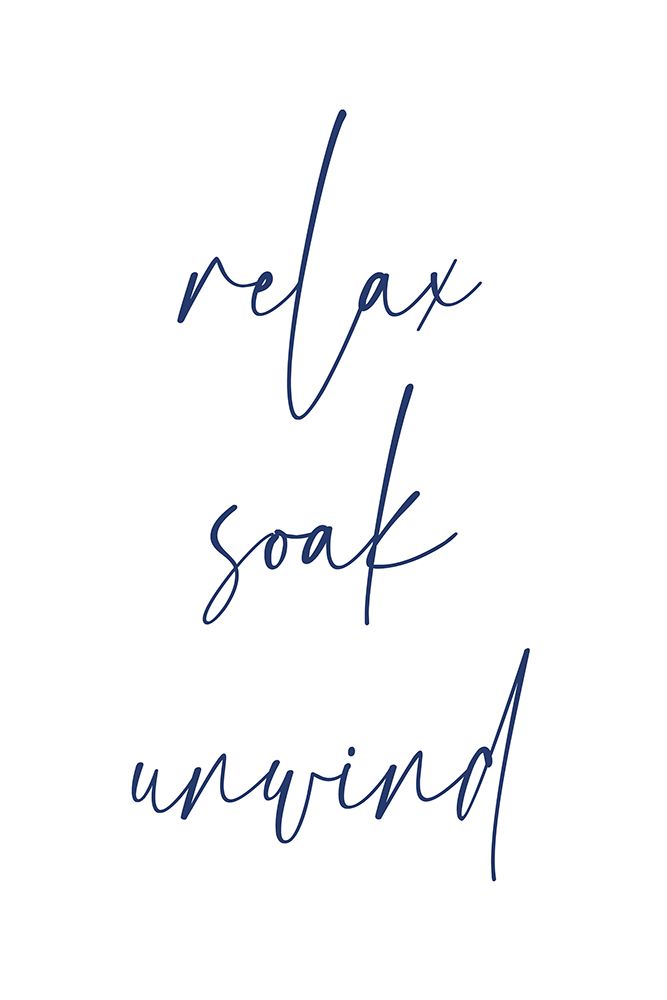 Relax Soak Unwind 4 art print by Melody Hogan for $57.95 CAD