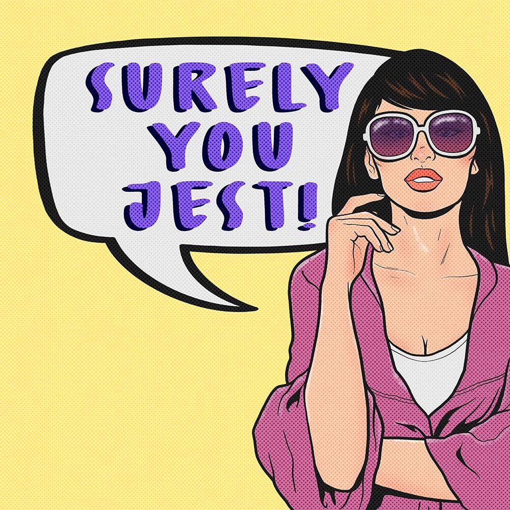 Surely You Jest 2 art print by Marcus Prime for $57.95 CAD